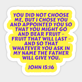 Bible Verse John 15:16 Sticker